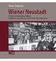 Bildbände Wiener Neustadt - Zeitreise in historischen Bildern Kral Verlag