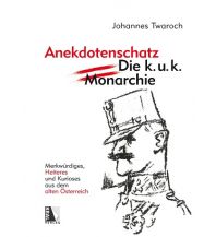 Österreichischer Anekdotenschatz - Die k. u. k. Monarchie Kral Verlag