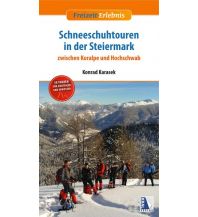 Winterwander- und Schneeschuhführer Schneeschuhtouren in der Steiermark Kral Verlag