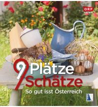 Travel Guides 9 Plätze 9 Schätze - So gut isst Österreich Kral Verlag
