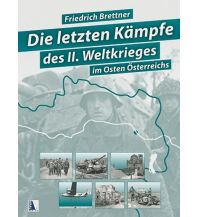 Die letzten Kämpfe des Zweiten Weltkriegs (Sammelband) Kral Verlag