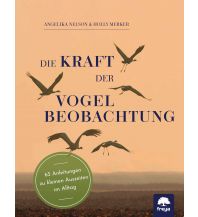 Nature and Wildlife Guides Die Kraft der Vogelbeobachtung Freya Verlag