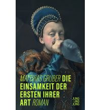 Travel Literature Die Einsamkeit der Ersten ihrer Art Jung und Jung