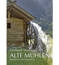 ALTE MÜHLEN – Südtirol und Trentino Bibliothek der Provinz