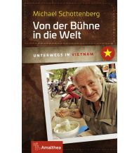 Travel Guides Von der Bühne in die Welt Amalthea Verlag Ges.m.b.H.