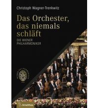 Reiseführer Das Orchester, das niemals schläft Amalthea Verlag Ges.m.b.H.