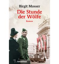Die Stunde der Wölfe Amalthea Verlag Ges.m.b.H.