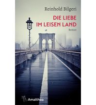 Die Liebe im leisen Land Amalthea Verlag Ges.m.b.H.