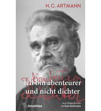 ich bin abenteurer und nicht dichter Amalthea Verlag Ges.m.b.H.