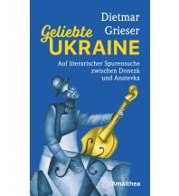 Reiselektüre Geliebte Ukraine Amalthea Verlag Ges.m.b.H.