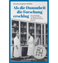 History Als die Dummheit die Forschung erschlug Amalthea Verlag Ges.m.b.H.