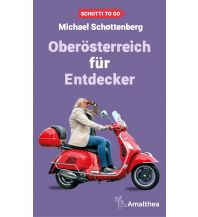 Travel Guides Oberösterreich für Entdecker Amalthea Verlag Ges.m.b.H.