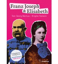 Travel Literature Franz Joseph & Elisabeth – Ein Doppelporträt – A Double Portrait Amalthea Verlag Ges.m.b.H.