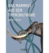 Nature and Wildlife Guides Das Mammut aus der Tiefkühltruhe Terra Mater