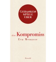 Gedankenspiele über den Kompromiss Droschl Verlag