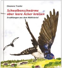 Reiseführer Schwalbenschwärme über leere Äckern kreisen, Erzählungen aus dem Mühlviertel Rudolf Trauner Verlag