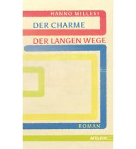Travel Literature Der Charme der langen Wege Edition Atelier