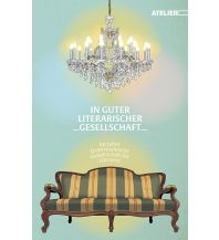 Travel Literature In guter literarischer Gesellschaft Edition Atelier