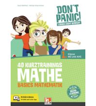 DON'T PANIC! Lernen leicht gemacht, 40 Kurztrainings Mathe Helbling Verlagsges mbH