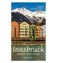 Reiseführer Innsbruck abseits der Pfade Braumüller Verlag Wien