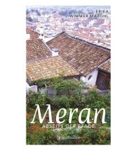 Travel Guides Italy Meran abseits der Pfade Braumüller Verlag Wien