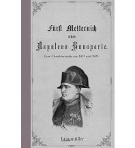 Geschichte Fürst Metternich über Napoleon Bonaparte Braumüller Verlag Wien