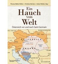 Geschichte Ein Hauch von Welt - Österreich vor und nach Saint Germain Braumüller Verlag Wien