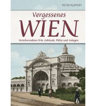 Travel Guides Vergessenes Wien Braumüller Verlag Wien