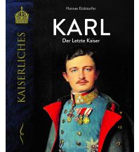 Geschichte Karl - Der letzte Kaiser Kral Verlag
