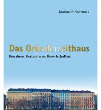 Geschichte Das Gründerzeithaus Bewahren - Restaurieren - Bewirtschaften Kral Verlag