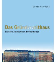 History Das Gründerzeithaus Bewahren - Restaurieren - Bewirtschaften Kral Verlag