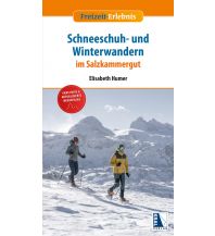 Winterwander- und Schneeschuhführer Schneeschuh- und Winterwandern im Salzkammergut Kral Verlag