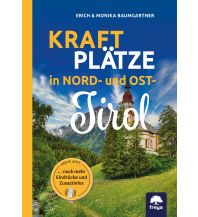 Reiseführer Kraftplätze in Nord- und Osttirol Kral Verlag