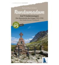 Travel Guides Rundumadum: Auf Friedenswegen - Spurensuche des Krieges 1915-1918 Kral Verlag