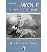 Nature and Wildlife Guides Der Wolf als Bauernschreck und Jagdobjekt Kral Verlag