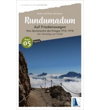 Reiseführer Rundumadum: Auf Friedenswegen - Eine Spurensuche des Krieges 1915-1918 Kral Verlag