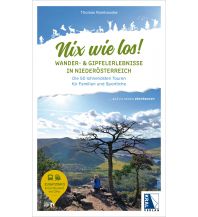 Wanderführer Nix wie los: Wander- und Gipfelerlebnisse in Niederösterreich Kral Verlag