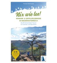 Hiking Guides Nix wie los: Wander- und Gipfelerlebnisse in Niederösterreich Kral Verlag