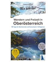 Reiseführer Österreich Wandern und Freizeit in Oberösterreich Kral Verlag