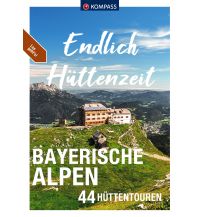Wanderführer KOMPASS Endlich Hüttenzeit - Bayerische Alpen Kompass-Karten GmbH