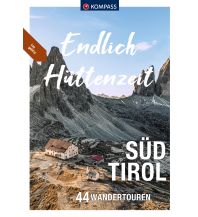 Wanderführer KOMPASS Endlich Hüttenzeit - Südtirol Kompass-Karten GmbH