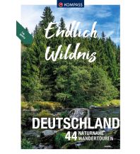 Hiking Guides KOMPASS Endlich Wildnis - Deutschland Kompass-Karten GmbH