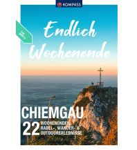 Hiking Guides KOMPASS Endlich Wochenende - Chiemgau Kompass-Karten GmbH