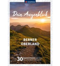 Hiking Guides KOMPASS Dein Augenblick Berner Oberland Kompass-Karten GmbH