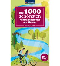 Cycling Guides KOMPASS Die 1000 schönsten Fahrradkilometer am Wasser Kompass-Karten GmbH