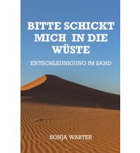 Travel Literature Bitte schickt mich in die Wüste My morawa 