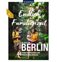 Hiking Guides KOMPASS Endlich Familienzeit - in und um Berlin Kompass-Karten GmbH