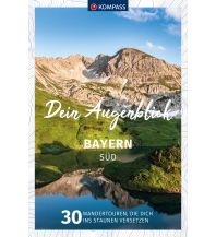 Hiking Guides KOMPASS Dein Augenblick Bayern Süd Kompass-Karten GmbH
