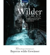Hiking Guides Wilder Places - 30 Streifzüge & Wandertouren - Bayerns wilde Gewässer Kompass-Karten GmbH