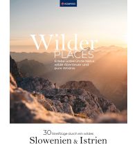 Hiking Guides Wilder Places - 30 Streifzüge durch ein wildes Slowenien & Istrien Kompass-Karten GmbH